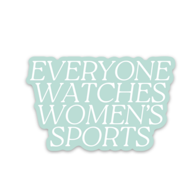 Everyone Watches Women's Sports Waterproof Vinyl Sticker 3x1.9"