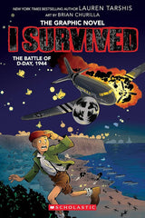 I Survived the Battle of D-Day, 1944 (I Survived Graphic Novel #9) (I Survived Graphix)