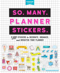 So. Many. Planner Stickers.: 2,600 Stickers to Decorate, Organize, and Brighten Your Planner (So. Many. Stickers.)