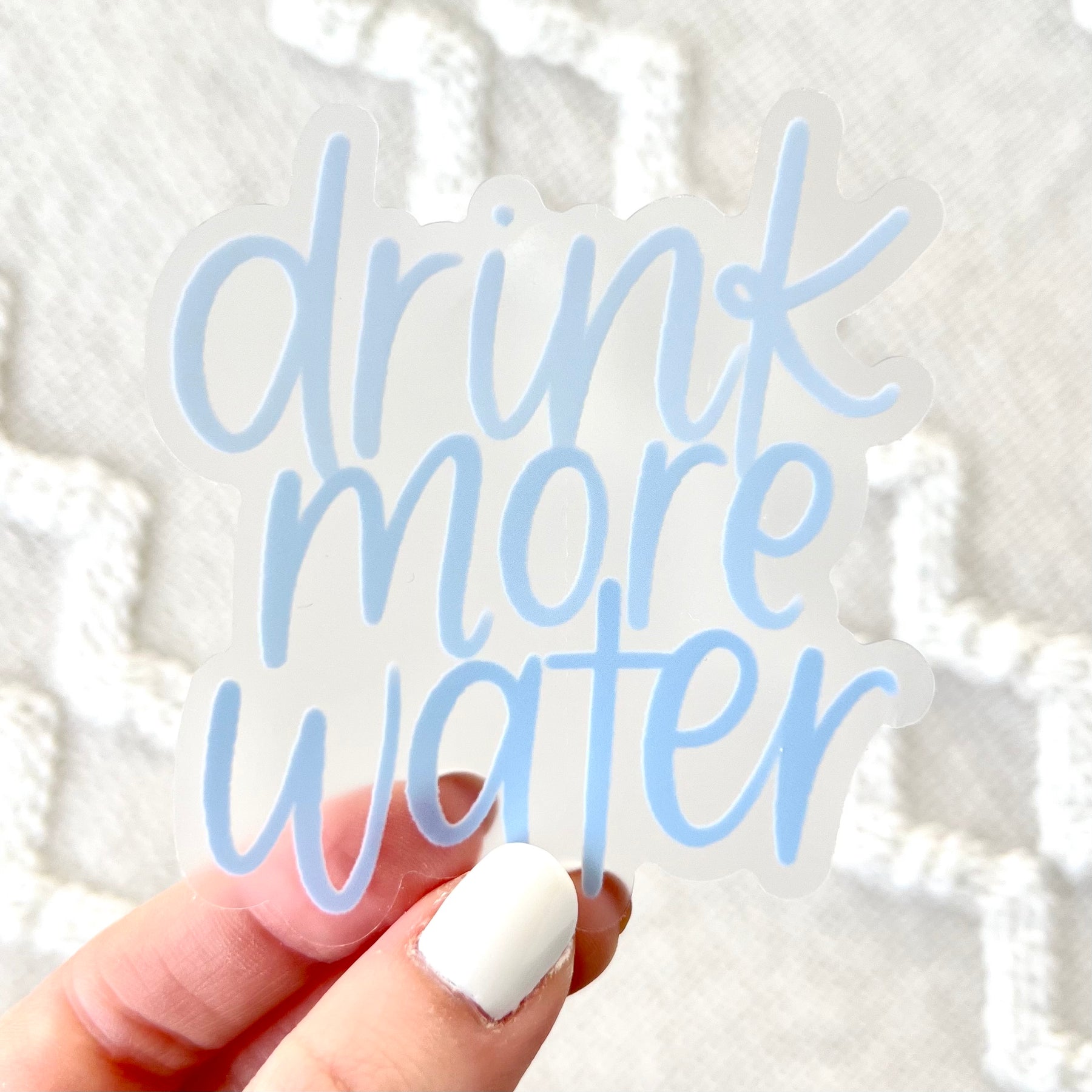 Drink More Water Clear Waterproof Vinyl Sticker, 3x3 in.